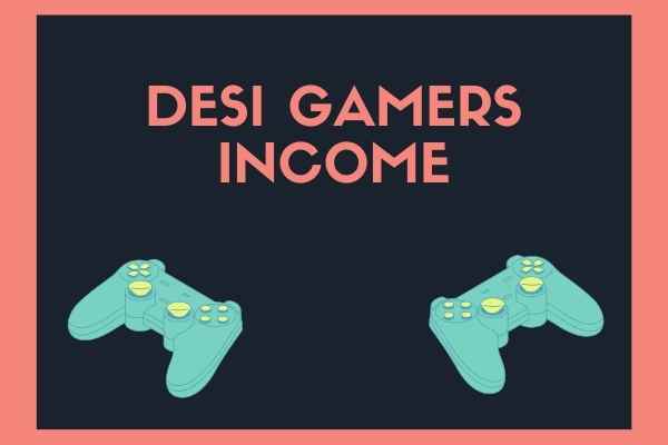 desi gamers income