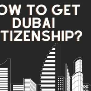 How To Get Dubai Citizenship