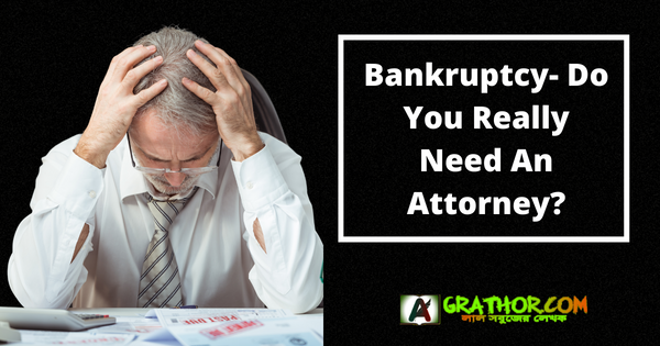 Bankruptcy- Do You Really Need An Attorney?