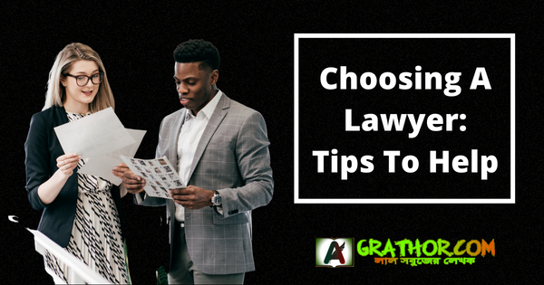 Choosing A Lawyer: Tips To Help