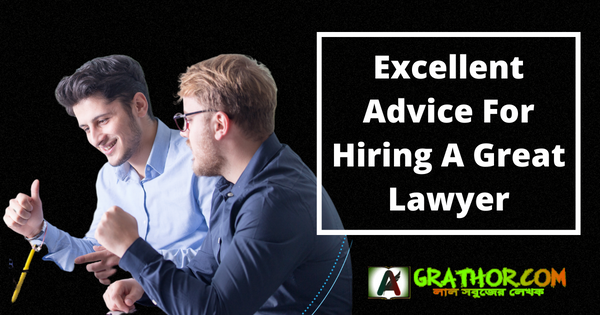 Excellent Advice For Hiring A Great Lawyer