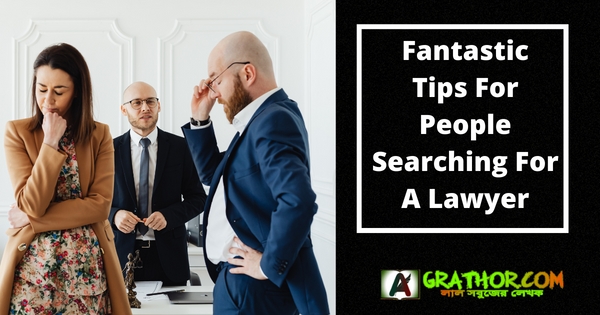 Fantastic Tips For People Searching For A Lawyer