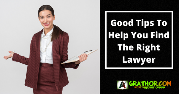 Good Tips To Help You Find The Right Lawyer