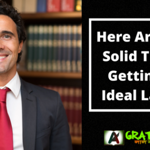 Here Are Some Solid Tips For Getting The Ideal Lawyer.