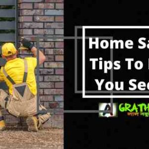 Home Safety Tips To Keep You Secure