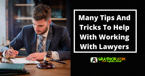 Many Tips And Tricks To Help With Working With Lawyers