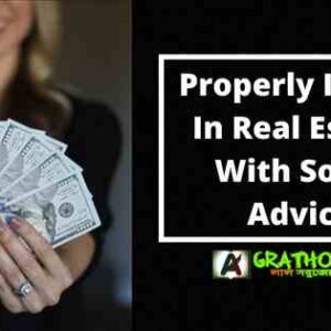 Properly Invest In Real Estate With Some Advice