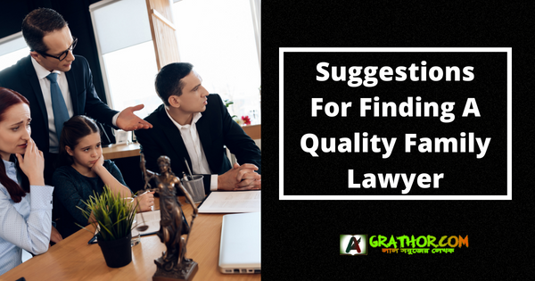 Suggestions For Finding A Quality Family Lawyer