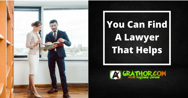 You Can Find A Lawyer That Helps