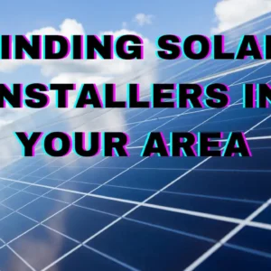 Finding Solar Installers in Your Area
