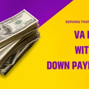 VA Loans with Low Down Payments and Competitive Rates