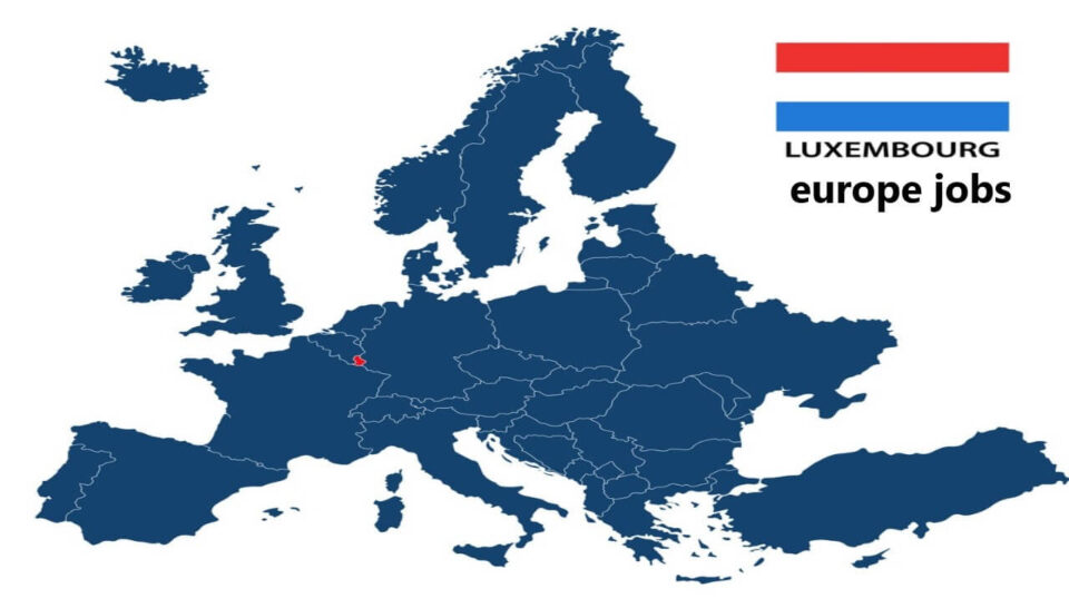 Unlock Lucrative Career Opportunities in Luxembourg: Explore Jobs Across Europe