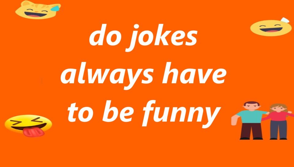 Do Jokes Always Have to Be Funny? Exploring the Role of Humor in Comedy