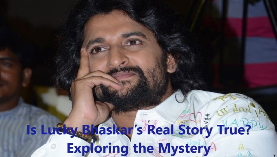 Is Lucky Bhaskar’s Real Story True? Exploring the Mystery