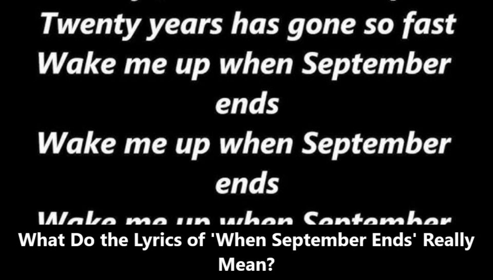 What Do the Lyrics of 'When September Ends' Really Mean?