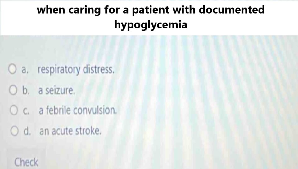 When Caring for a Patient with Documented Hypoglycemia: Essential Guidelines and Best Practices