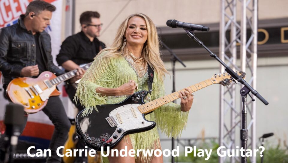 Can Carrie Underwood Play Guitar? Exploring the Musical Talents of a Country Music Icon